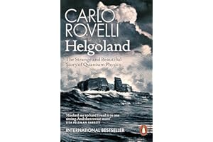 Helgoland: The Strange and Beautiful Story of Quantum Physics