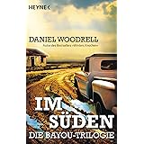Im Süden: Die Bayou-Trilogie