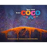 Disney/Pixar The Art of Coco: (Pixar Fan Animation Book, Pixar&rsquo;s Coco Concept Art Book)