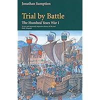 Trial by Battle: The Hundred Years War, Vol. 1