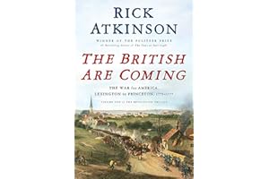 The British Are Coming: The War for America, Lexington to Princeton, 1775-1777 (Revolution Trilogy, 1, Band 1)