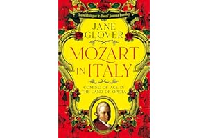 Mozart in Italy: Coming of Age in the Land of Opera