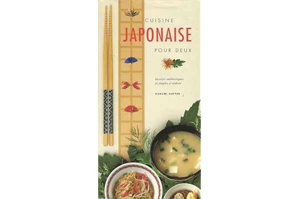 Cuisine japonaise pour deux : Recettes authentiques et simples à réaliser