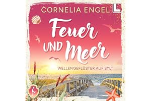 Wellengeflüster auf Sylt: Feuer und Meer - Band 1