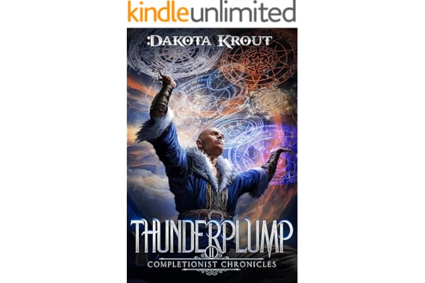 Thunderplump: An Epic Fantasy LitRPG Adventure (The Completionist Chronicles Book 11) (English Edition)