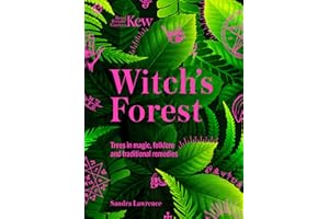Witch's Forest: Trees in magic, folklore and traditional remedies (Royal Botanic Gardens, Kew)