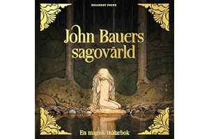 John Bauers sagovärld : en magisk målarbok