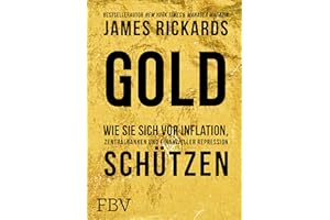 Gold: Wie Sie sich vor Inflation, Zentralbanken und finanzieller Repression schützen