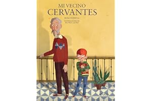 Mi vecino Cervantes (LITERATURA INFANTIL - Mi Primer Libro)
