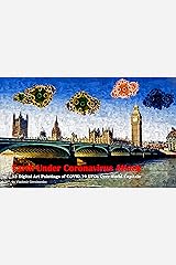 Earth Under Coronavirus Attack: 12 Digital Art Paintings of COVID-19 UFOs Over World Capitals (VG Art Series) Kindle Edition