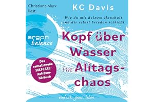 Kopf über Wasser im Alltagschaos: Wie du mit deinem Haushalt und dir selbst Frieden schließt