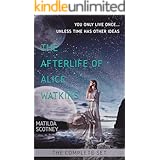 The Afterlife of Alice Watkins: A Time Travel Mystery: The Complete Set Books 1 and 2.