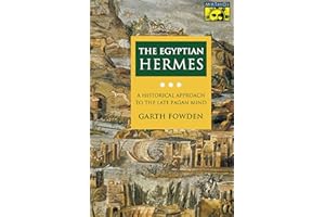 The Egyptian Hermes: A Historical Approach to the Late Pagan Mind