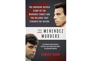 The Menendez Murders: The Shocking Untold Story of the Menendez Family and the Killings that Stunned the Nation