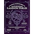 The Game Master's Book of Astonishing Random Tables: 300+ Unique Roll Tables to Enhance Your Worldbuilding, Storytelling, Locations, Magic and More for 5th Edition RPG Adventures