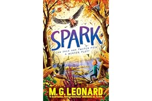 Spark: The multi-award-winning mystery adventure series about birdwatching detectives, celebrating friendship, bravery and the magic of nature; an autumn read for ages 9, 10, 11, 12 (The Twitchers)