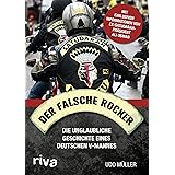 Der falsche Rocker: Die unglaubliche Geschichte eines deutschen V-Mannes