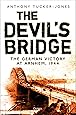 The Devil's Bridge: The German Victory at Arnhem, 1944