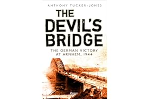 The Devil's Bridge: The German Victory at Arnhem, 1944