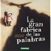 La Gran F&aacute;brica De Las Palabras (INFANTIL)
