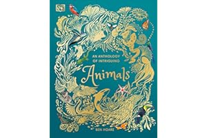 An Anthology of Intriguing Animals (DK Children's Anthologies)