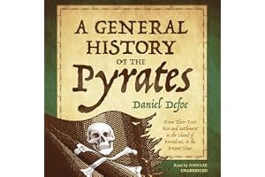 A General History of the Pyrates: From Their First Rise and Settlement in the Island of Providence, to the Present Time