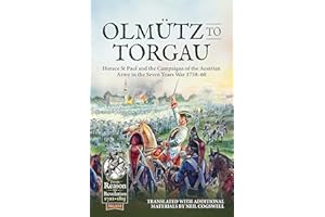 Olmütz to Torgau: Horace St Paul and the Campaigns of the Austrian Army in the Seven Years War 1758-60: 102