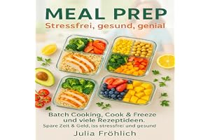 Meal Prep (German Edition): Stressfrei, gesund, genial