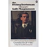 The Flying Scotsman: Biography of Eric Liddell