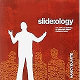 slide:ology: The Art and Science of Creating Great Presentations: The Art and Science of Presentation Design