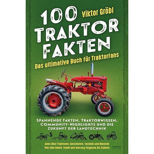 Deutsche Traktoren seit 1907: Die große Enzyklopädie aller Marken