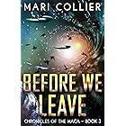 Before We Leave (Chronicles of the Maca Book 3)