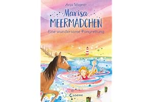 Marisa Meermädchen (Band 4) - Eine wundersame Ponyrettung: Beliebte Pferdebuch-Reihe zum Vorlesen und Selberlesen ab 8 Jahren