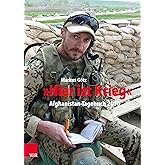 „Hier ist Krieg“: Afghanistan-Tagebuch 2010 (Bundeswehr im Einsatz)