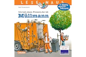 LESEMAUS 106: Ich hab einen Freund, der ist Müllmann: Vollständig überarbeitete Neuausgabe
