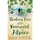 Starting Over at the Vineyard in Alsace: An uplifting, feel-good romance (Domaine des Montagnes Book 2)