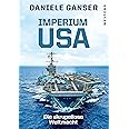 Imperium USA: Die skrupellose Weltmacht