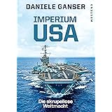 Imperium USA: Die skrupellose Weltmacht