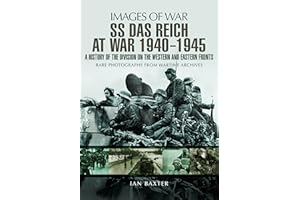 SS Das Reich at War 1939-1945: A History of the Division on the Western and Eastern Fronts: Rare Photographs from Wartime Archives (Images of War)