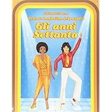 Gli anni Settanta. Vesto le bamboline del passato. Con adesivi. Ediz. illustrata