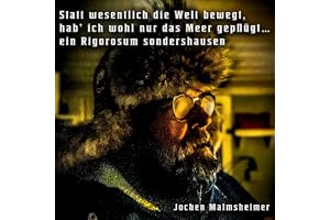 Statt wesentlich die Welt bewegt, hab ich wohl nur das Meer gepflügt - Ein Rigorosum sondershausen