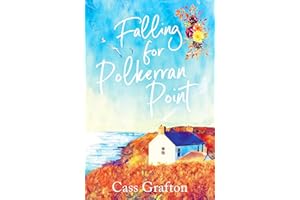 Falling for Polkerran Point: A fun, feel-good, Cornish second chance romance (Little Cornish Cove series)