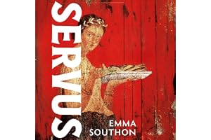Servus: The moving, enthralling true story of slavery in the Roman Empire