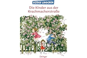 Die Kinder aus der Krachmacherstrasse: Astrid Lindgren Kinderbuch-Klassiker. Oetinger Kinderbuch und Vorlesebuch ab 6 Jahren