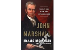 John Marshall: The Man Who Made the Supreme Court