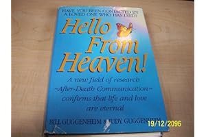 Hello from Heaven: A New Field of Research-After-Death Communication-Confirms That Life nd Love Are Eternal