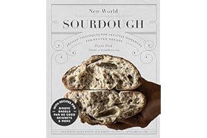 New World Sourdough: Artisan Techniques for Creative Homemade Fermented Breads; With Recipes for Birote, Bagels, Pan de Coco, Beignets, and More