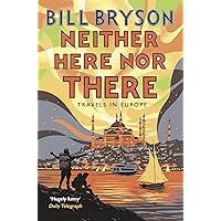 Neither Here, Nor There: Travels in Europe (Bryson, 11)