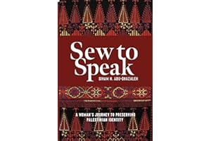 Sew to Speak: A Woman's Journey to Preserving Palestinian Identity