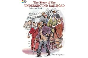 The Story of the Underground Railroad (Dover Black History Coloring Books)